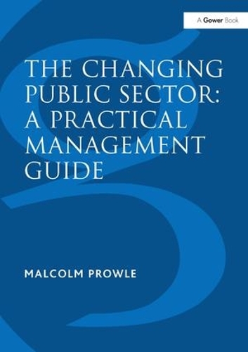 Бумажная книга «The Changing Public Sector: A Practical Management Guide», автор Малкольм Проул - фото №1