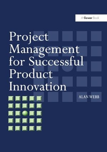 Бумажная книга «Project Management for Successful Product Innovation», автор Алан Уэбб - фото №1