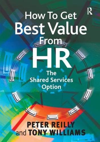 Паперова книга «How To Get Best Value From HR: The Shared Services Option», авторів Пітер Рейлі, Тоні Вільямс - фото №1