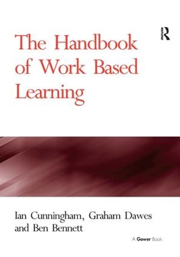 Паперова книга «The Handbook of Work Based Learning», авторів Грем Доуз, Ієн Каннінгем - фото №1