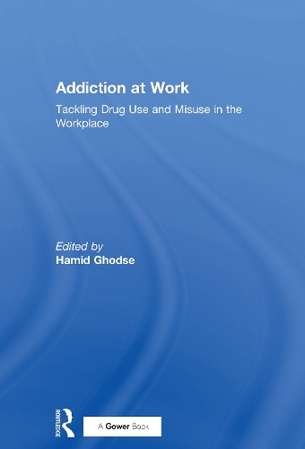 Паперова книга «Addiction at Work: Tackling Drug Use and Misuse in the Workplace» - фото №1