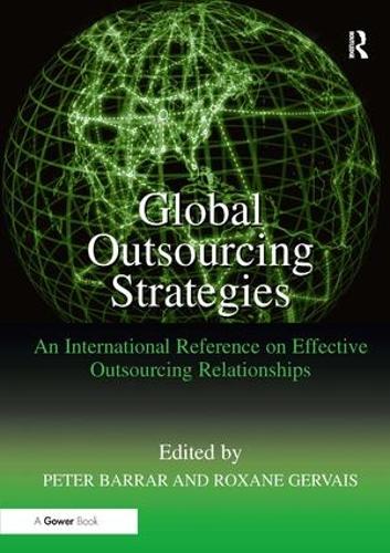 Бумажная книга «Global Outsourcing Strategies: An International Reference on Effective Outsourcing Relationships», автор Роксана Жерве - фото №1