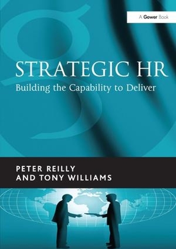 Бумажная книга «Strategic HR: Building the Capability to Deliver», авторов Питер Рейли, Тони Уильямс - фото №1