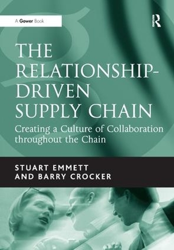 Бумажная книга «The Relationship-Driven Supply Chain: Creating a Culture of Collaboration throughout the Chain», авторов Барри Крокер, Стюарт Эмметт - фото №1