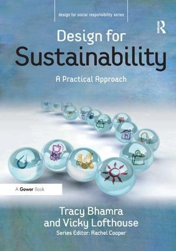 [object Object] «Design for Sustainability: A Practical Approach», авторов Трейси Бхамра, Вики Лофтхаус - фото №1