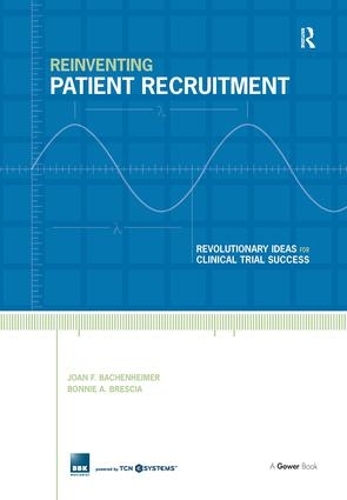 Бумажная книга «Reinventing Patient Recruitment: Revolutionary Ideas for Clinical Trial Success», авторов Бонни А. Брешиа, Джоан Ф. Бахенхаймер - фото №1