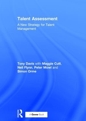 Бумажная книга «Talent Assessment: A New Strategy for Talent Management», авторов Мэгги Катт, Нил Флинн, Питер Моул, Тони Дэвис - фото №1