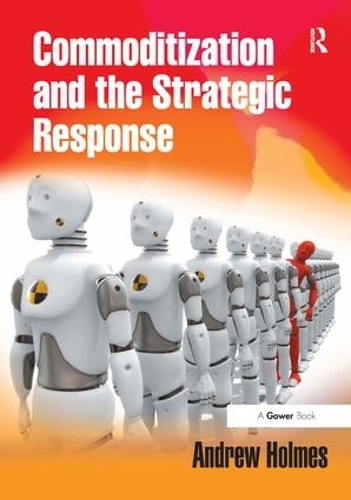 Паперова книга «Commoditization and the Strategic Response», автор Ендрю Холмс - фото №1