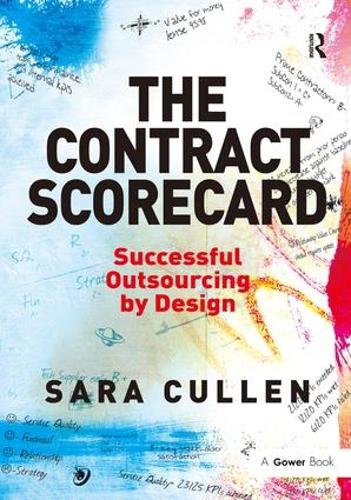 Паперова книга «The Contract Scorecard: Successful Outsourcing by Design», автор Сара Каллен - фото №1