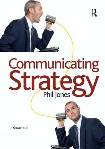 Паперова книга «Communicating Strategy», автор Філ Джонс - фото №1