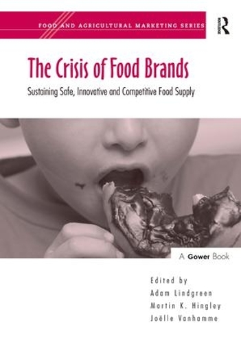 Бумажная книга «The Crisis of Food Brands: Sustaining Safe, Innovative and Competitive Food Supply», автор Мартин К. Хингли - фото №1
