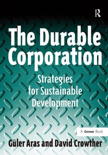 Бумажная книга «The Durable Corporation: Strategies for Sustainable Development», авторов Дэвид Кроутер, Гюлер Арас - фото №1
