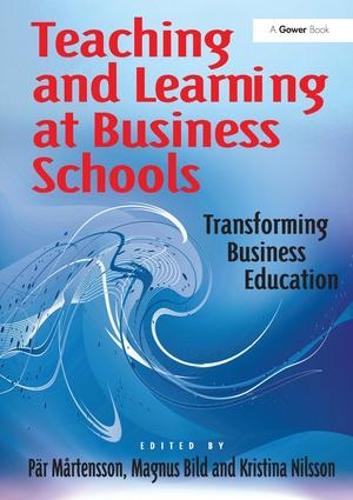 Бумажная книга «Teaching and Learning at Business Schools: Transforming Business Education», авторов Магнус Билд, Пяр Мортенссон - фото №1