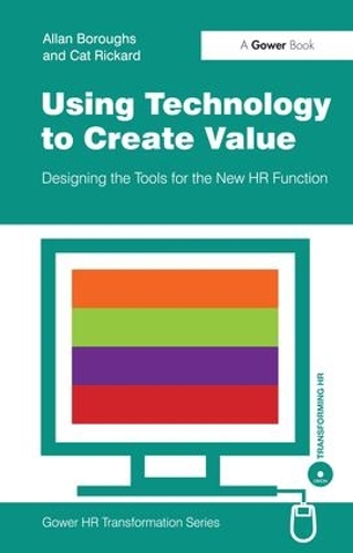 Паперова книга «Using Technology to Create Value: Designing the Tools for the New HR Function», автор Аллан Бороуз - фото №1