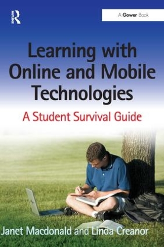 Бумажная книга «Learning with Online and Mobile Technologies: A Student Survival Guide», авторов Джанет Макдональд, Линда Креанор - фото №1
