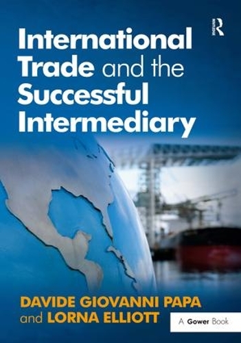 Паперова книга «International Trade and the Successful Intermediary», авторів Давіде Джованні Папа, Лорна Елліотт - фото №1