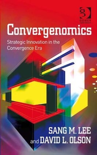 Бумажная книга «Convergenomics: Strategic Innovation in the Convergence Era», авторов Дэвид Л. Олсон, Санг М. Ли - фото №1