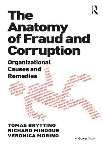 Бумажная книга «The Anatomy of Fraud and Corruption: Organizational Causes and Remedies», авторов Ричард Миноуг, Томаш Брайттинг, Вероника Морино - фото №1