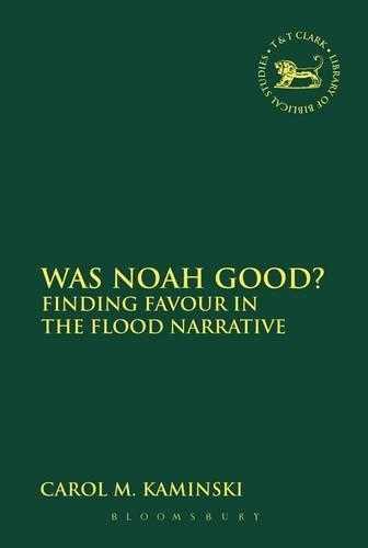[object Object] «Was Noah Good?: Finding Favour in the Flood Narrative», автор Кэрол М. Камински - фото №1