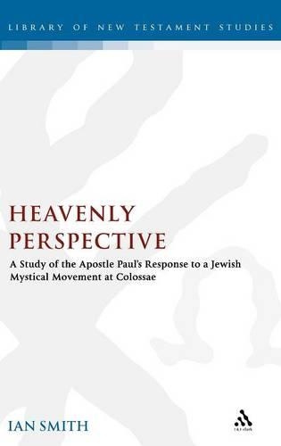Бумажная книга «Heavenly Perspective: A Study of the Apostle Paul's Response to a Jewish Mystical Movement at Colossae», автор Ян Смит - фото №1