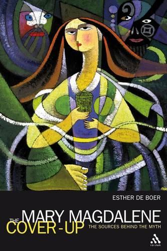 Паперова книга «The Mary Magdalene Cover-Up: The Sources Behind the Myth», автор Естер А. де Бур - фото №1