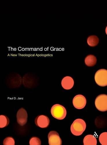 Бумажная книга «The  Command of Grace: A New Theological Apologetics», автор Пол Д. Янц - фото №1