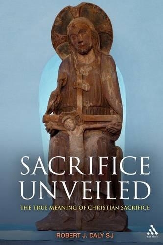 Бумажная книга «Sacrifice Unveiled: The True Meaning of Christian Sacrifice», автор Роберт Дж. Дейли - фото №1