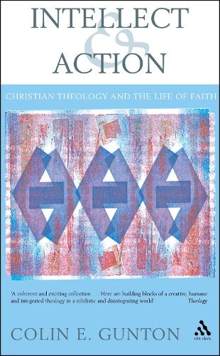 Бумажная книга «Intellect and Action: Elucidations on Christian Theology and the Life of Faith», автор Колин Э. Гантон - фото №1