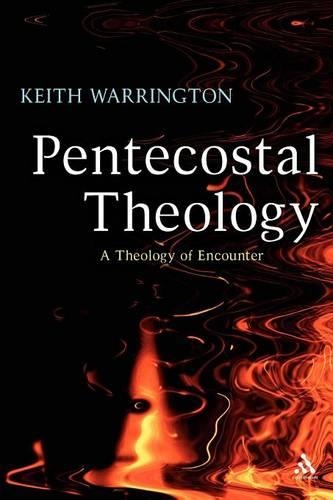 Бумажная книга «Pentecostal Theology: A Theology of Encounter», автор Кит Уоррингтон - фото №1