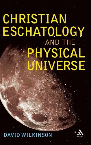 Паперова книга «Christian Eschatology and the Physical Universe», автор Девід Вілкінсон - фото №1