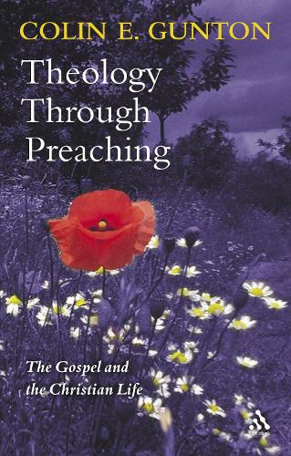 Паперова книга «Theology Through Preaching: The Gospel and the Christian Life», автор Колін Е. Гантон - фото №1