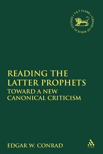 Бумажная книга «Reading the Latter Prophets: Toward a New Canonical Criticism», автор Эдгар В. Конрад - фото №1