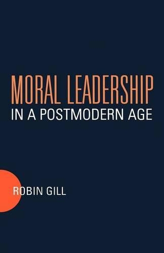 Паперова книга «Moral Leadership in a Postmodern Age», автор Робін Гілл - фото №1