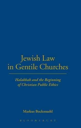Бумажная книга «Jewish Law in Gentile Churches: Halakhah and the Beginning of Christian Public Ethics», автор Маркус Бокмуэль - фото №1