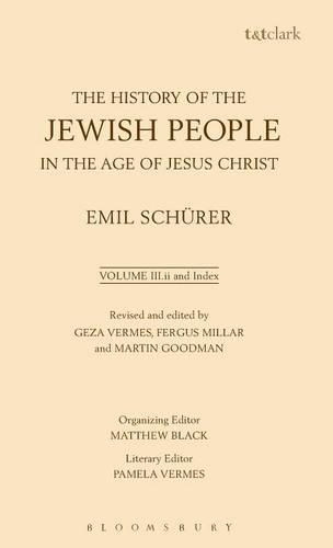 Паперова книга «The History of the Jewish People in the Age of Jesus Christ: Volume 3.ii and Index», авторів Еміль Шюрер, Геза Вермеш - фото №1