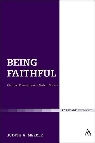 Бумажная книга «Being Faithful: Christian Commitment in Modern Society», автор Джудит А. Меркл - фото №1
