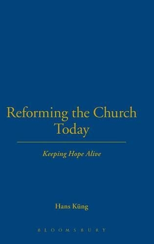 Паперова книга «Reforming the Church Today: Keeping Hope Alive», автор Ганс Кюнг - фото №1