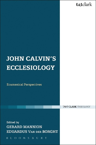 Бумажная книга «John Calvin's Ecclesiology: Ecumenical Perspectives», авторов Эдуардус Ван дер Борг, Жерар Маньон - фото №1