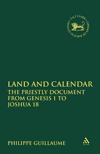 [object Object] «Land and Calendar: The Priestly Document from Genesis 1 to Joshua 18», автор Филипп Гийом - фото №1