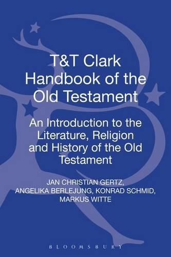 Бумажная книга «T&T Clark Handbook of the Old Testament: An Introduction to the Literature, Religion and History of the Old Testament», авторов Анжелика Берлюнг, Ян Кристиан Гертц, Конрад Шмид, Маркус Витте - фото №1