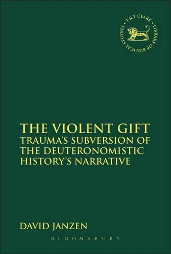 [object Object] «The Violent Gift: Trauma's Subversion of the Deuteronomistic History's Narrative», автор Дэвид Янзен - фото №1