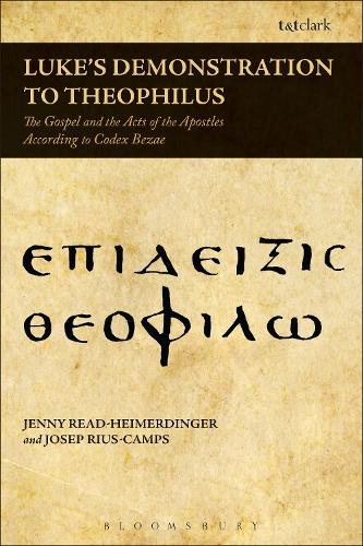 Бумажная книга «Luke's Demonstration to Theophilus: The Gospel and the Acts of the Apostles According to Codex Bezae», авторов Дженни Рид-Хаймердингер, Хосеп Риус-Кампс - фото №1