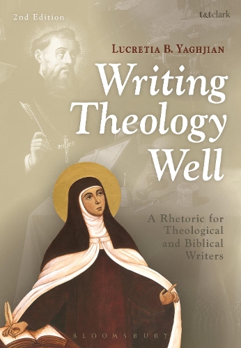 Бумажная книга «Writing Theology Well 2nd Edition: A Rhetoric for Theological and Biblical Writers», автор Лукреция Б. Ягджян - фото №1