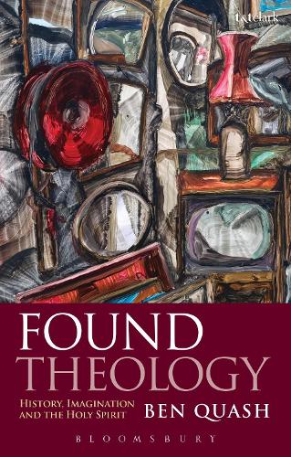 Паперова книга «Found Theology: History, Imagination and the Holy Spirit», автор Бен Куеш - фото №1