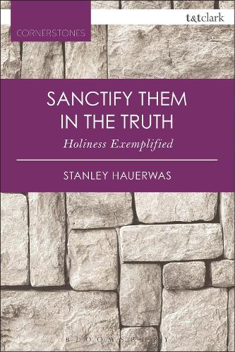 Паперова книга «Sanctify them in the Truth: Holiness Exemplified», автор Стенлі Хауервас - фото №1