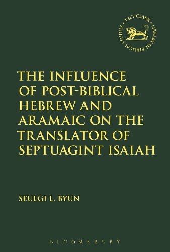 Бумажная книга «The Influence of Post-Biblical Hebrew and Aramaic on the Translator of Septuagint Isaiah», автор Сыльги Л. Бён - фото №1