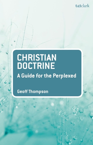 Бумажная книга «Christian Doctrine: A Guide for the Perplexed», автор Джефф Томпсон - фото №1