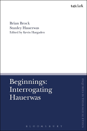 Бумажная книга «Beginnings: Interrogating Hauerwas», авторов Брайан Брок, Стэнли Хауэрвас - фото №1