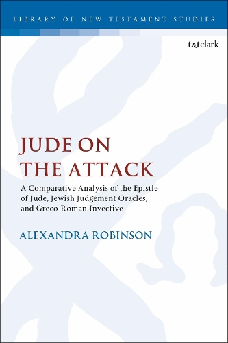 [object Object] «Jude on the Attack: A Comparative Analysis of the Epistle of Jude, Jewish Judgement Oracles, and Greco-Roman Invective», автор Александра Робинсон - фото №1