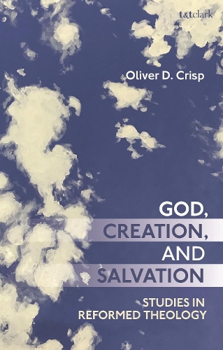 Бумажная книга «God, Creation, and Salvation: Studies in Reformed Theology», автор Оливер Д. Крисп - фото №1